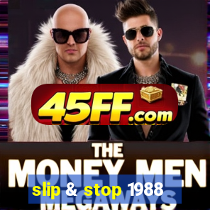 slip & stop 1988